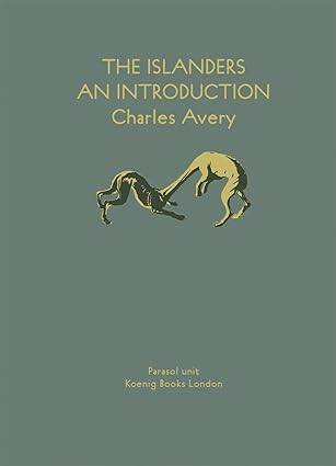 Charles Avery : The Islanders: An Introduction - 1