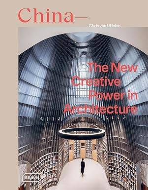 China: The New Creative Power in Architecture - Braun Publishing