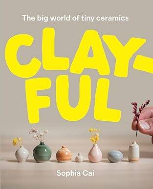 Clayful: The big world of tiny ceramics - 1