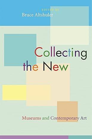 Collecting the New : Museums and Contemporary Art - 1