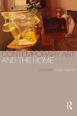 Contemporary Art and the Home - Routledge