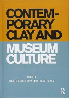 Contemporary Clay and Museum Culture - Routledge