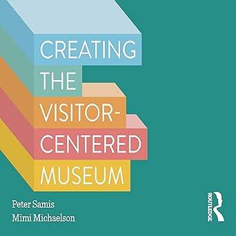 Creating The Visitor - Centered Museum - 1