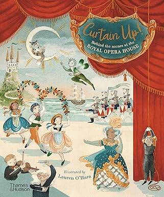 Curtain Up! : Behind the Scenes at the Royal Opera - Thames and Hudson Ltd