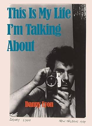 Danny Lyon: This is My Life Im Talking About - 1