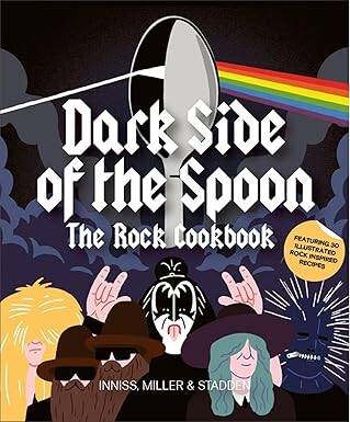 Dark Side of the Spoon : The Rock Cookbook - Laurence King Publishing