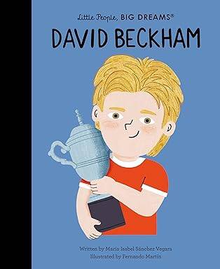 David Beckham (Little People, BIG DREAMS) - Frances Lincoln Childrens Books