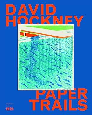 David Hockney: Paper Trails - Skira Editore