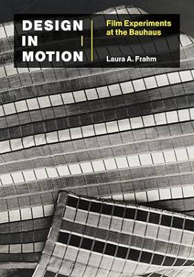 Design in Motion : Film Experiments at the Bauhaus - The MIT Press