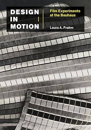 Design in Motion : Film Experiments at the Bauhaus - 1