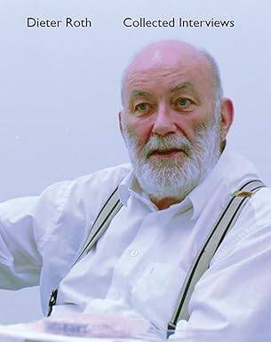 Dieter Roth Collected Interviews - Hansjorg Mayer
