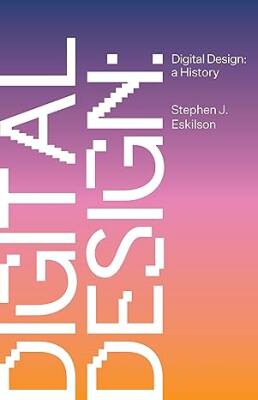 Digital Design: A History - Princeton University Press
