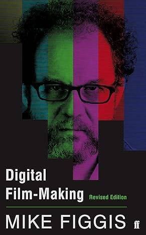 Digital Film-making Revised Edition - 1