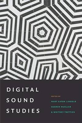 Digital Sound Studies - Duke University Press