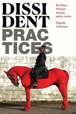 Dissident Practices: Brazilian Women Artists - Duke University Press