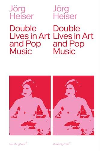 Double Lives in Art and Pop Music - 1