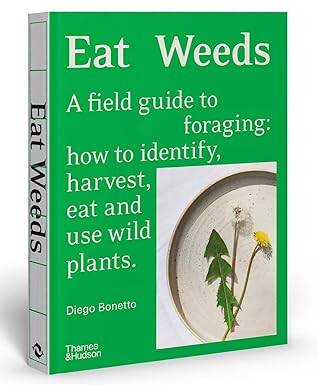 Eat Weeds : A field guide to foraging - 1