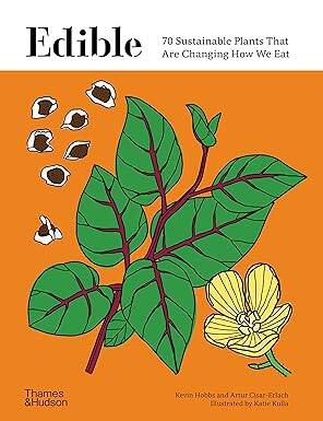 Edible: 70 Sustainable Plants - Thames and Hudson Ltd