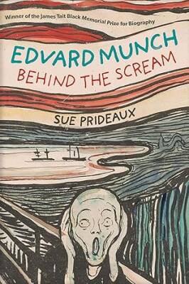 Edvard Munch : Behind the Scream - Yale University Press