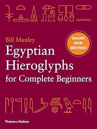 Egyptian Hieroglyphs for Complete Beginners - 1