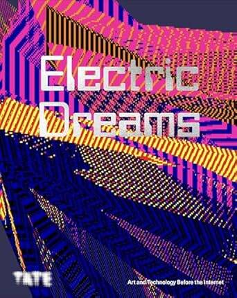 Electric Dreams: Art and Technology - 1