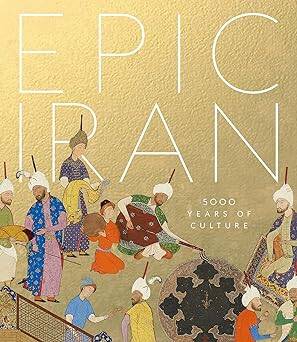 Epic Iran: 5000 Years of Culture - 1