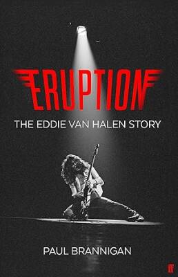 Eruption : The Eddie Van Halen Story - Faber&Faber