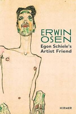 Erwin Osen: Egon Schieles Artist Friend - Hirmer Verlag