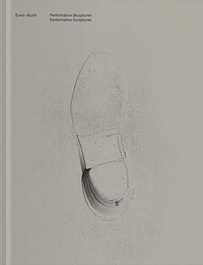 Erwin Wurm : Performative Sculptures - 1