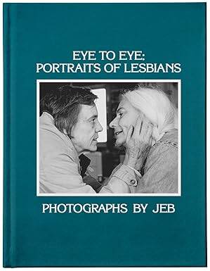 Eye to Eye: Portraits of Lesbians - Anthology Editions