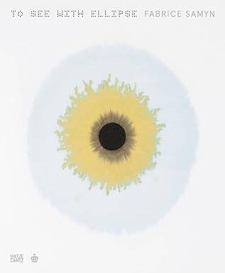 Fabrice Samyn : To See with Ellipse - 1