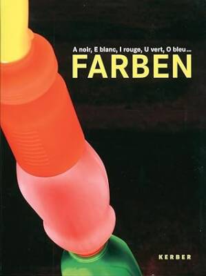 Farben/Colours : A Noir, E Blanc, I Rouge, U Vert - Kerber Verlag