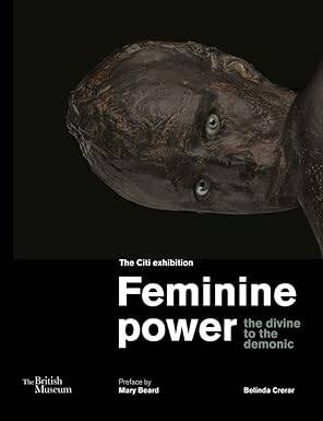 Feminine power : the divine to the demonic - British Museum Press