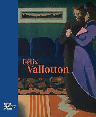 Félix Vallotton: Painter of Disquiet - 1