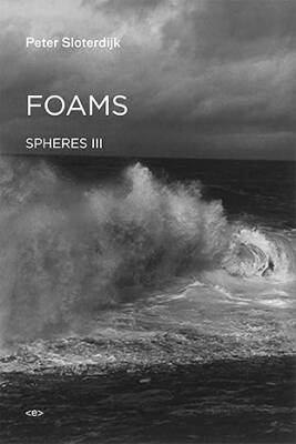 Foams : Spheres Volume III: Plural Spherology - Semiotexte