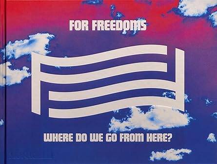 For Freedoms: Where Do We Go From Here? - 1