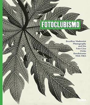 Fotoclubismo : Brazilian Modernist Photography - The Museum of Modern Art