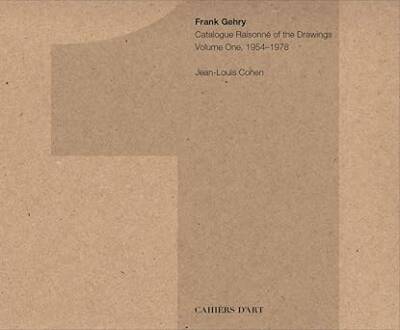 Frank Gehry - Catalogue Raisonne of the Drawings - Cahiers d'art