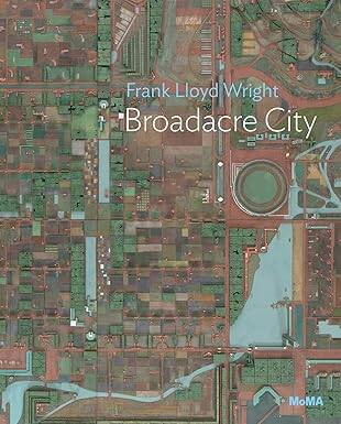 Frank Lloyd Wright: Broadacre City Project - 1