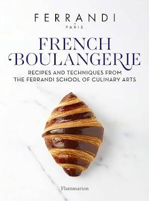 French Boulangerie: Recipes and Techniques - Flammarion