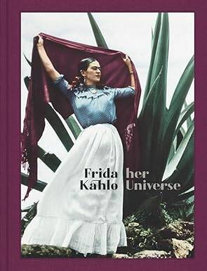 Frida Kahlo: Her Universe - 1