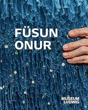 Fusun Onur: Museum Ludwig, Köln - 1