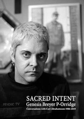 Genesis Breyer P-Orridge: Sacred Intent 1986–2019 - Trapart Books