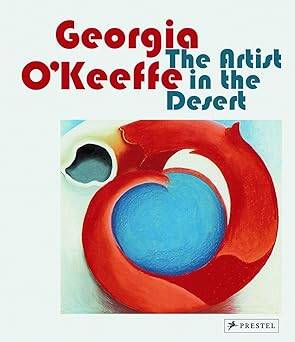 Georgia OKeeffe : The Artist in the Desert - 1
