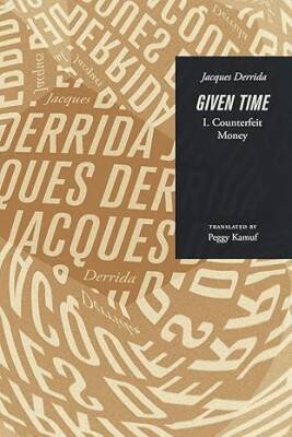 Given Time : I. Counterfeit Money - University of Chicago Press