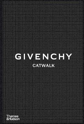 Givenchy Catwalk: The Complete Collections - Thames and Hudson Ltd
