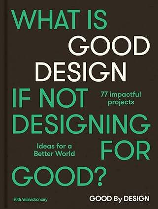 Good by Design : Ideas for a better world - 1