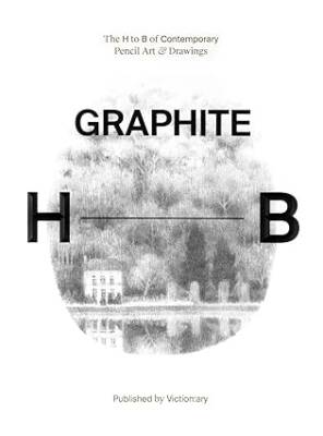 Graphite : The H to B of Contemporary Pencil Art - Victionary