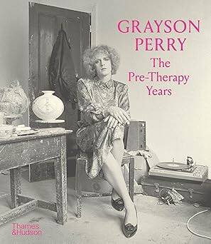 Grayson Perry: The Pre-Therapy Years - 1