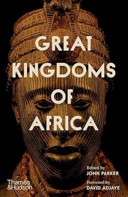 Great Kingdoms of Africa - Thames and Hudson Ltd